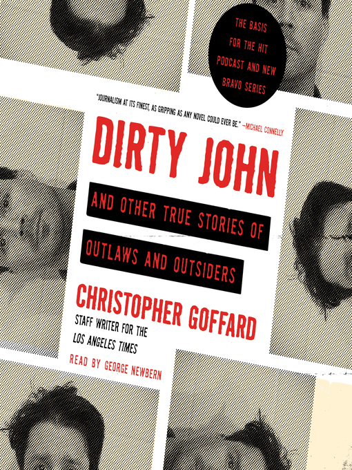 Title details for Dirty John and Other True Stories of Outlaws and Outsiders by Christopher Goffard - Available